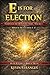 E is for Election: Scriptur...