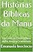 Histórias Bíblicas da Manu: Um Livro de Colorir Cheio de Fé, Amor e Criatividade (Histórias biblicas da Manu 2) (Portuguese Edition)