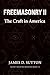 Freemasonry II: The Craft in America (Secret Societies Revisited)