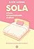 Sola (Spanish Edition)