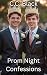 Prom Night Confessions