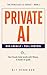Private AI: Run Claude Code Locally with Ollama — A Hands-On Guide (The Practical AI Series Book 2)