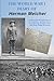 The World War I Diary of Herman Melcher A Personal Perspective of an American Soldier from the Blue Ridge Division