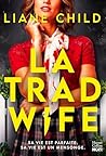 La Tradwife by Liane Child
