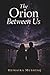 The Orion Between Us: Secrets Shared in Silence