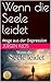 Wenn die Seele leidet: Wege aus der Depression (German Edition)