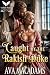 Caught by the Rakish Duke: A Historical Regency Romance Novel (Caught by the Duke Book 1)