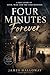 Four Minutes Forever: A Tru...