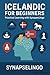 Icelandic for Beginners: Practical Learning with SynapseLingo (Learn Icelandic Book 1)
