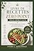 Livre de Recettes Zéro Point pour Débutants: Des Recettes Rapides, Sans Comptage, pour Brûler les Graisses et Rester Rassasié Naturellement (French Edition)