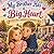 My Brother Has a Big Heart: A Story About Big Hearts and Big Brothers