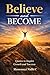 Believe and Become: Quotes to Inspire Growth and Success