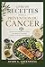 Livre de Recettes pour la Prévention du Cancer: Recettes Anti-inflammatoires Faciles pour Renforcer l’Immunité et Réduire les Risques Naturellement (French Edition)