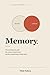 Memory: The Record and the Ledger: The remembering self, the coding of experience, and the engineering of what stays