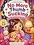 NO MORE THUMB SUCKING: Sara...