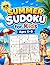 Summer Sudoku for Kids Ages 6–8: 50 Fun & Easy Brain Puzzles to Boost Logic and Focus During Summer Break