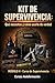 KIT DE SUPERVIVENCIA: Qué necesitas y cómo usarlo de verdad: Curso de Supervivencia (MÓDULO 4) (Spanish Edition)