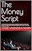 The Money Script: A 12-Month Financial Literacy Guide and Budget Tracker for Creatives and those around them: Practical Savings Challenges, Debt Trackers, and Money Management Habits.