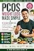 PCOS Diet for Weight Loss: 28-Day Meal Plan to Balance Hormones, Reduce Belly Fat & Boost Energy Naturally (Easy Recipes for Beginners)