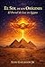 El Sol de los Origenes: El Portal de Luz en Egipto (Spanish Edition)