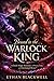 Bound to the Warlock King: A Dark Magic Romance of Power, Fate, and Enchanted Desire (Coven of Forbidden Magic)