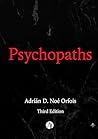 Psychopaths: How to recognise social and criminal psychopaths, understand their dynamics, and break free from their grip