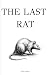 THE LAST RAT