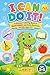 I Can Do It!: A Dinosaur Coloring Book of Good Habits and Daily Routines for Toddlers and Preschoolers — For Boys and Girls Ages 2-5