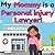 My Mommy is a Personal Injury Lawyer!: An Educational Picture Book About Attorneys Who Help People When They Get Hurt (The Beeling Hive: Law (Careers for Kids Ages 2-6))