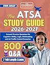 THE ATSA STUDY GUIDE 2026-2027: Focused Practice Questions for Cognitive Ability, Logic, Multitasking, and Air Traffic Control Scenarios