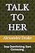 TALK TO HER: Stop Overthink...