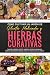 CÓMO CULTIVAR UN JARDÍN DE PLANTAS MEDICINALES Y HIERBAS CURA... by Christopher Spicer