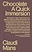 Chocolate: A Quick Immersion (Quick Immersions Book 26)