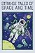 Strange Tales of Space and ...
