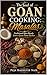 THE SOUL OF GOAN COOKING: MASALAS: Traditional Spice Blends from a Goan Home Kitchen