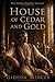 House of Cedar and Gold (The Cedar Throne Trilogy Book 2)
