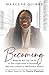 Becoming: Being the Best You Can Be in Your Professional or Personal Life Maxcene’s journey to Mobilisation Mastery