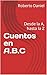 Cuentos en A.B.C : Desde la A, hasta la Z (Spanish Edition)