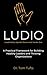 LUDIO: Leadership Upside Down : The HEART of Leadership (LUDIO LEADERSHIP: A Practical Framework for Building Healthy Leaders and Thriving Organizations Book 2)