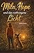 Mila und Hope und das verborgene Licht: Ein Kinderbuch über Mut, Freundschaft und Selbstvertrauen und einem kleinen Abenteuer (ab 9 Jahren) (Mila & Hope) (German Edition)