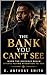 THE BANK YOU CAN’T SEE