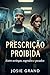 Prescrição Proibida: Entre seringas, segredos e pecados (Romances Eróticos) (Portuguese Edition)