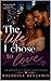 THE LIFE I CHOSE TOLOVE