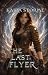 The Last Flyer: An Epic YA Sci-Fi Fantasy Adventure