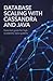 Database Scaling with Cassandra and Java: Essential Guide for High Availability Data Systems