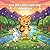 Leo the Little Lion's Big Adventure: A Picture Book for Ages 2-4