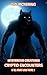 Mysterious Creatures: Cryptid Encounters: In The Authors Words - Volume 4
