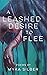 A Leashed Desire to Flee