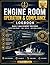 ENGINE ROOM OPERATION & COMPLIANCE - Premium Edition: Complete Engine Room Record Book for Daily Operations, Maintenance Tracking, and Inspection Readiness