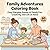 Family Adventures Coloring Book: Cozy Everyday Scenes of Family Fun, Creativity, and Life at Home
